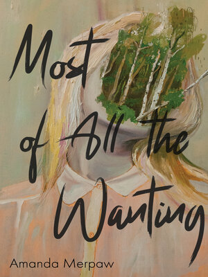cover image of Most of All the Wanting
